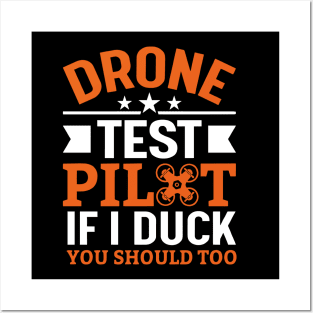 Drone Test Pilot - If I Duck You Should Too Posters and Art